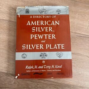 Hardcover Book,‎ “ A Directory of American Silver, Pewter And Silver Plate “